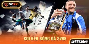 Soi Kèo Bóng Đá SV88