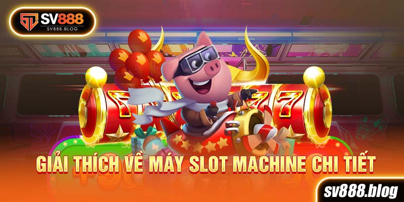 Cách chơi Slot Machine Sv88