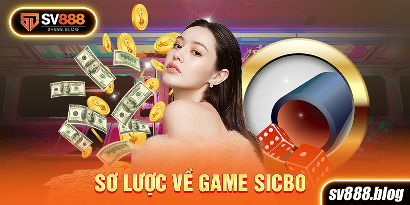 Sơ lược về game Sicbo